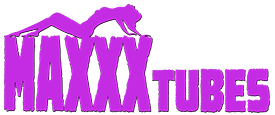 MaXXX Tubes